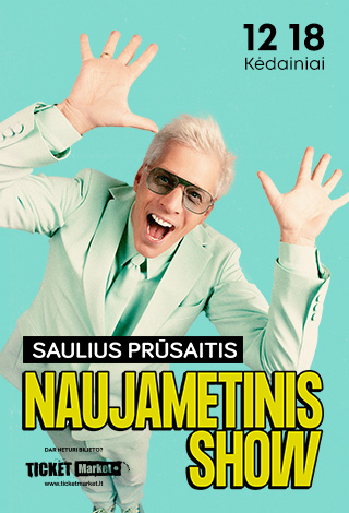 Saulius Prūsaitis. NAUJAMETINIS show