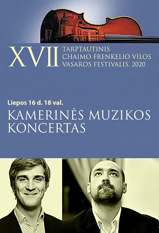 XVII TARPTAUTINIS CHAIMO FRENKELIO VILOS VASAROS FESTIVALIS. Kamerinės muzikos koncertas