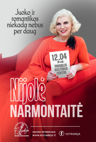 NIJOLĖ NARMONTAITĖ | Juoko ir romantikos niekada nebus per daug