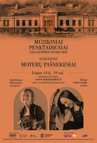 Muzikiniai penktadieniai Gelgaudiškio dvare. Koncertas „Moterų pašnekesiai“
