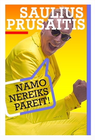 Saulius PRŪSAITIS | NAMO NEREIKS PAREIT!