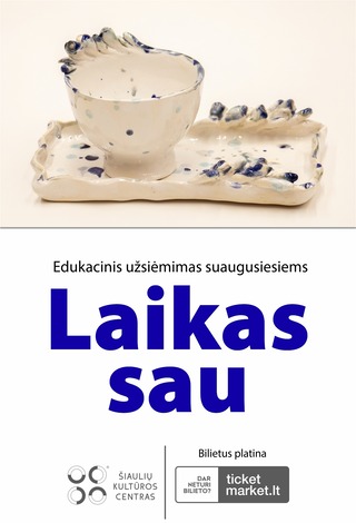 EDUKACINIS KERAMIKOS UŽSIĖMIMAS SUAUGUSIESIEMS „LAIKAS SAU“