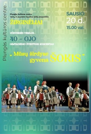 Plungės kultūros centro liaudies šokių ansamblio ,,Žirginėliai“ kūrybinės veiklos 40-ojo  gimtadienio šventinis koncertas