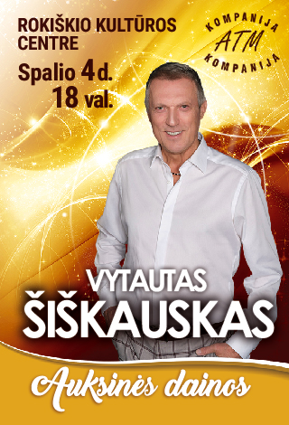 NEĮVYKS. VYTAUTAS ŠIŠKAUSKAS. Auksinės dainos