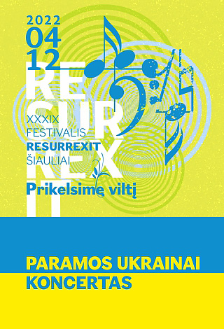 Festivalio „Resurrexit“ Įžangos koncertas. PARAMOS UKRAINAI KONCERTAS