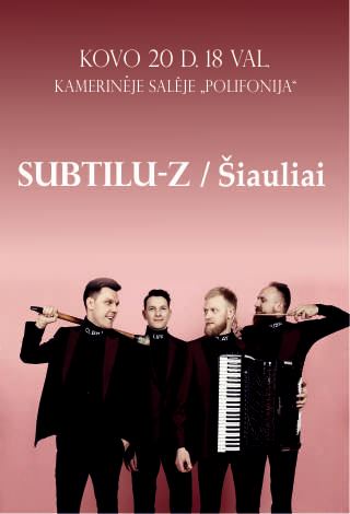 NEĮVYKS | Subtilu-Z / Šiauliai