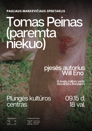 Pauliaus Markevičiaus spektaklis „Tomas peinas (paremta niekuo)”