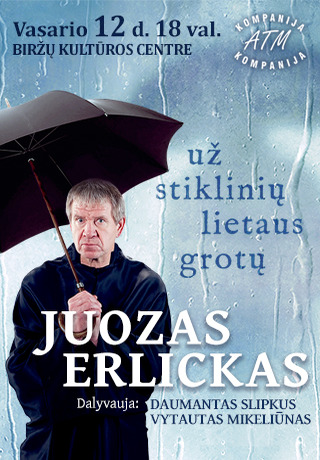 JUOZAS ERLICKAS. UŽ STIKLINIŲ LIETAUS GROTŲ
