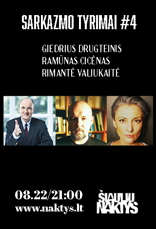 NEĮVYKS. Sarkazmo tyrimai #04. Moderuoja Giedrius Drukteinis. Svečiuose aktoriai Rimantė Valiukaitė ir Ramūnas Cicėnas.