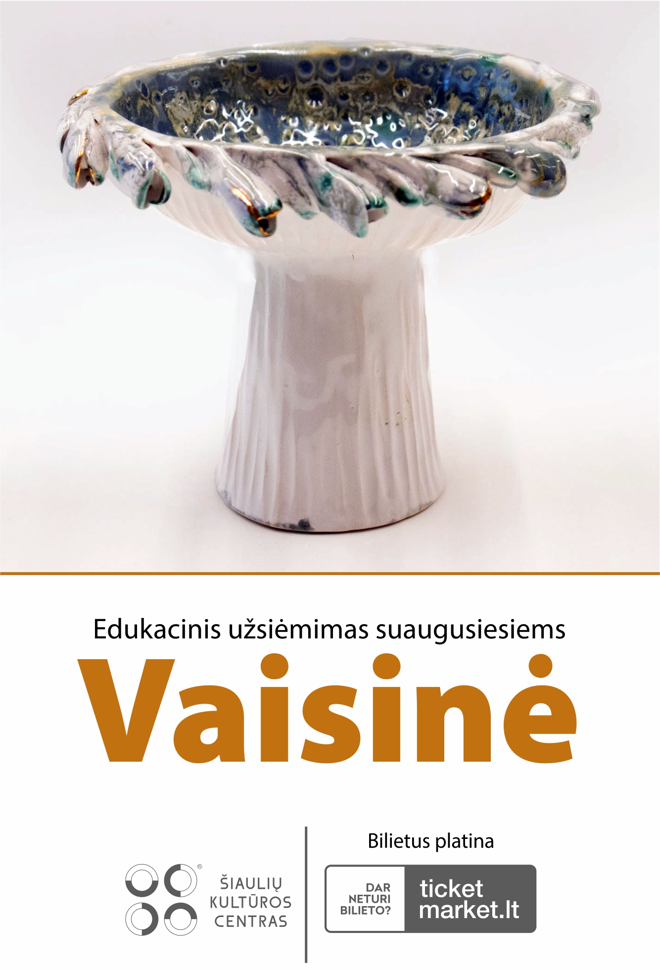 EDUKACINIS KERAMIKOS UŽSIĖMIMAS SUAUGUSIESIEMS „VAISINĖ“