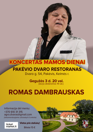 ROMAS DAMBRAUSKAS. Koncertas Mamos dienai | Pakėvio dvaras