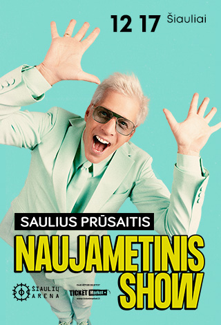 Saulius Prūsaitis. NAUJAMETINIS show
