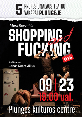 Valstybinio jaunimo teatro spektaklis ,,Shopping and fucking“ | N16