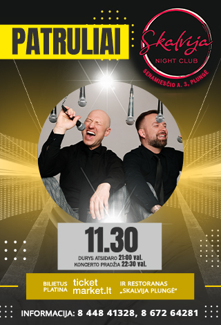 Grupė Patruliai | Skalvija Night Club - Plungė