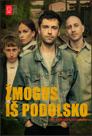 OKT / Vilniaus miesto teatras: Žmogus iš Podolsko (rež. Oskaras Koršunovas) 