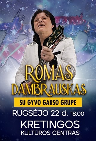 Romas Dambrauskas su gyvo garso grupe | Kretinga