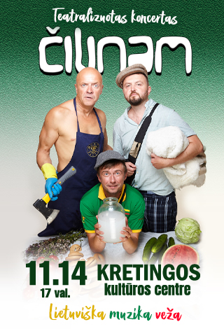 Grupė ČILINAM | Teatralizuotas koncertas „Lietuviška muzika veža“