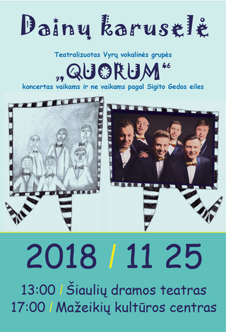 Teatralizuotas vyrų vokalinės grupės ''Quorum'' koncertas vaikams ir ne vaikams pagal Sigito Gedos eiles