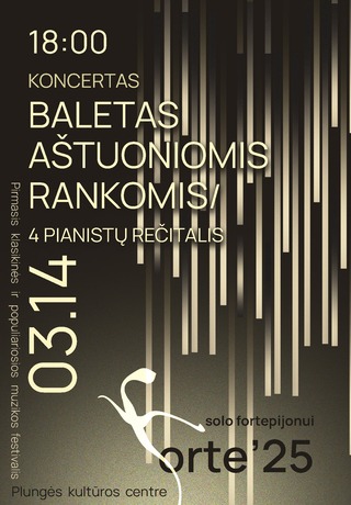 Festivalio „Solo fortepijonui FORTE 2025“ koncertas: BALETAS AŠTUONIOMIS RANKOMIS/ 4 PIANISTŲ REČITALIS