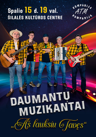 DAUMANTŲ MUZIKANTAI. „AŠ LAUKSIU TAVĘS“
