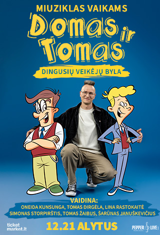 Domas ir Tomas | Alytus