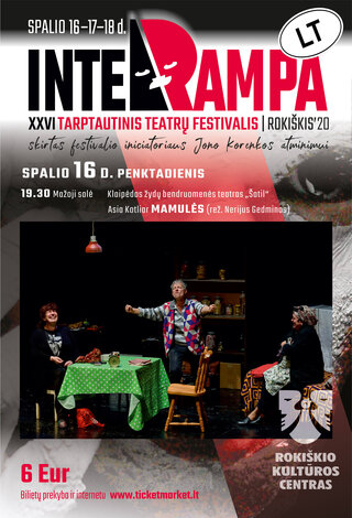 MAMULĖS | Rokiškio KC XXVI Tarptautinis teatrų festivalis „Interrampa“