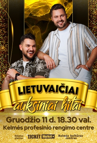 LIETUVAIČIAI | KELMĖ - auksiniai hitai!