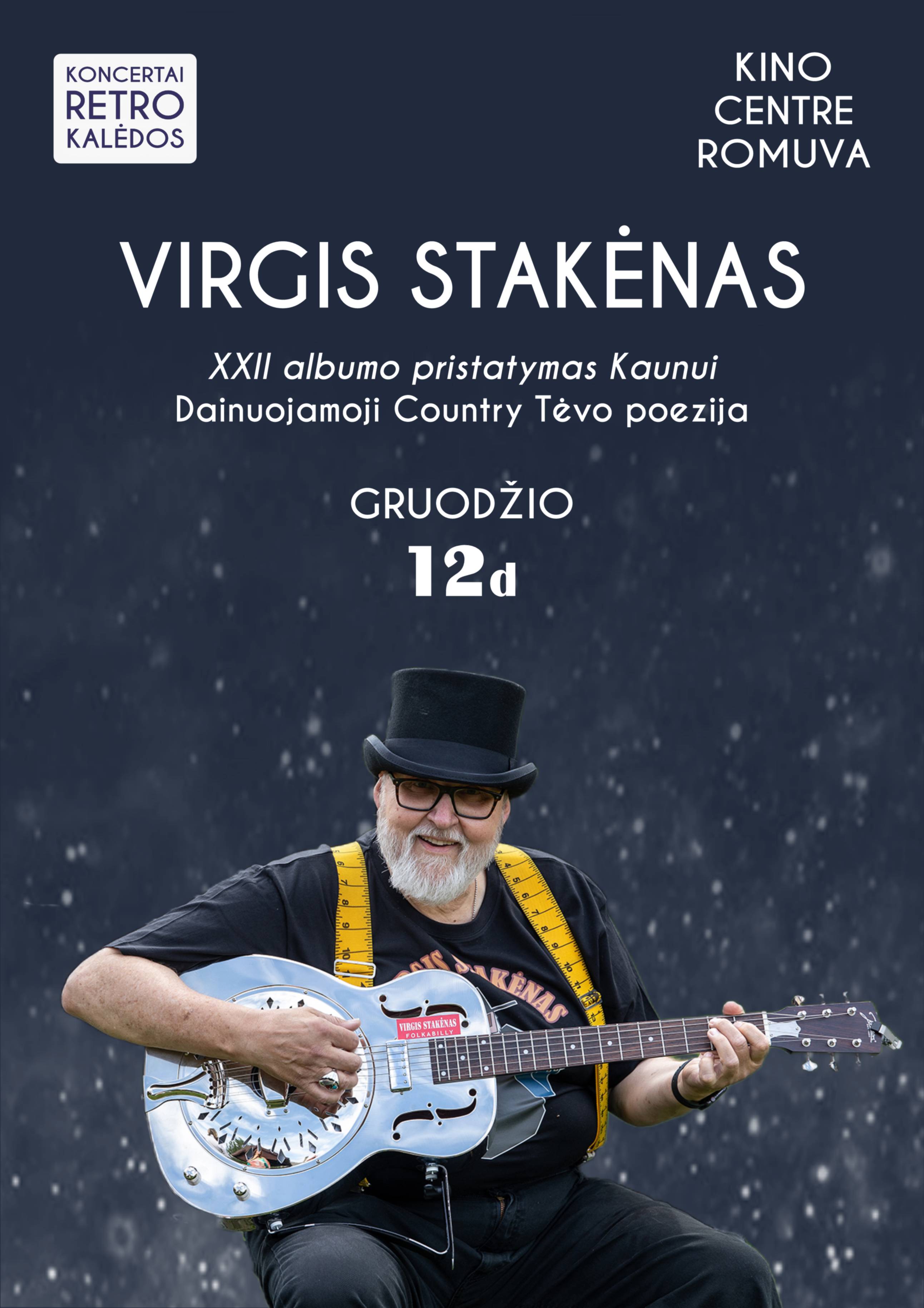 VIRGIS STAKĖNAS - XXII albumo pristatymas Kaunui - Dainuojamoji Country Tėvo poezija