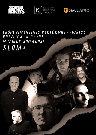 Eksperimentinis performatyviosios poezijos (slemo) ir gyvos muzikos showcase SLAM+ / Šiaulių naktys