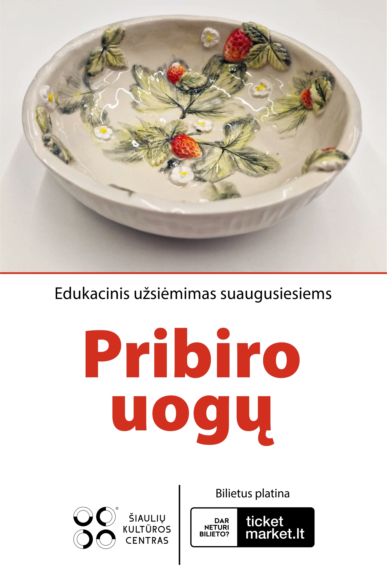 EDUKACINIS KERAMIKOS UŽSIĖMIMAS SUAUGUSIESIEMS „PRIBIRO UOGŲ“