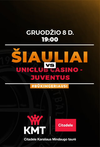 KMT: KK Šiauliai - Uniclub Casino-Juventus