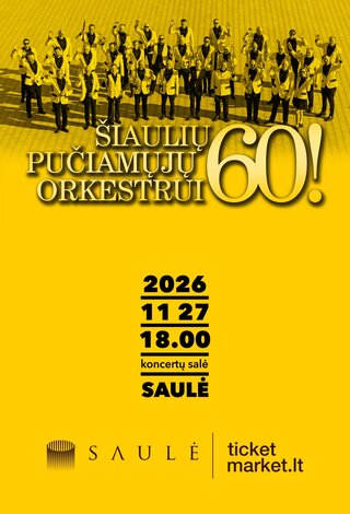 ŠIAULIŲ PUČIAMŲJŲ ORKESTRUI – 60!