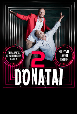 NEĮVYKS. „2 Donatai“ su gyvo garso grupe