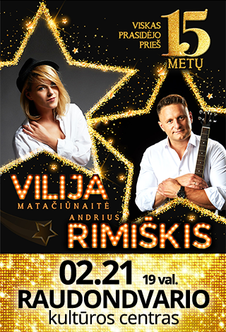 Vilija Matačiūnaitė ir Andrius Rimiškis. Viskas prasidėjo prieš 15 metų.