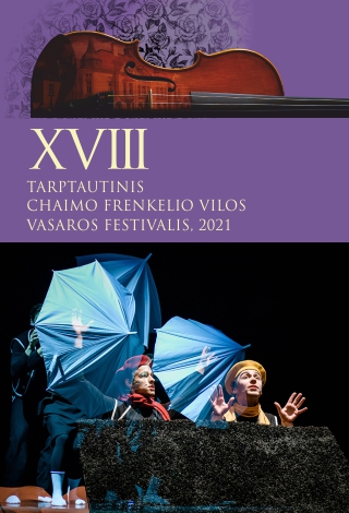 XVIII TARPTAUTINIS CHAIMO FRENKELIO VILOS VASAROS FESTIVALIS. „KEISTUOLIŲ TEATRO“ MUZIKINIS SPEKTAKLIS VISAI ŠEIMAI PAGAL D. BISSETO PASAKAS „HOP!“