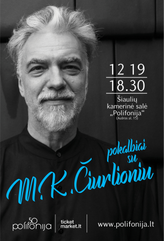 POKALBIAI SU M.K.ČIURLIONIU