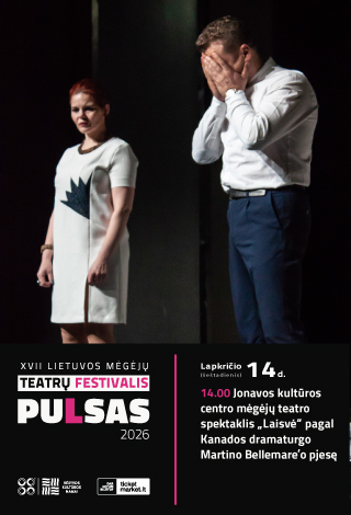 Jonavos kultūros centro mėgėjų teatro spektaklis „Laisvė“ pagal Kanados dramaturgo Martino Bellemare’o pjesę