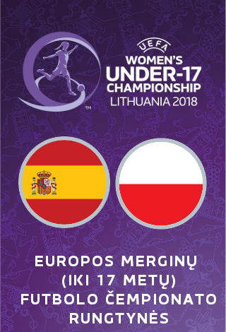UEFA Europos merginų iki 17 metų (WU17) futbolo čempionatas: Ispanija-Lenkija