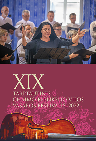 XIX TARPTAUTINIS CHAIMO FRENKELIO VILOS VASAROS FESTIVALIS, 2022. CHORINĖ SIUITA „ILGESIUI IR VILČIAI“ (FRENKELIŲ ŠEIMOS ISTORIJA)