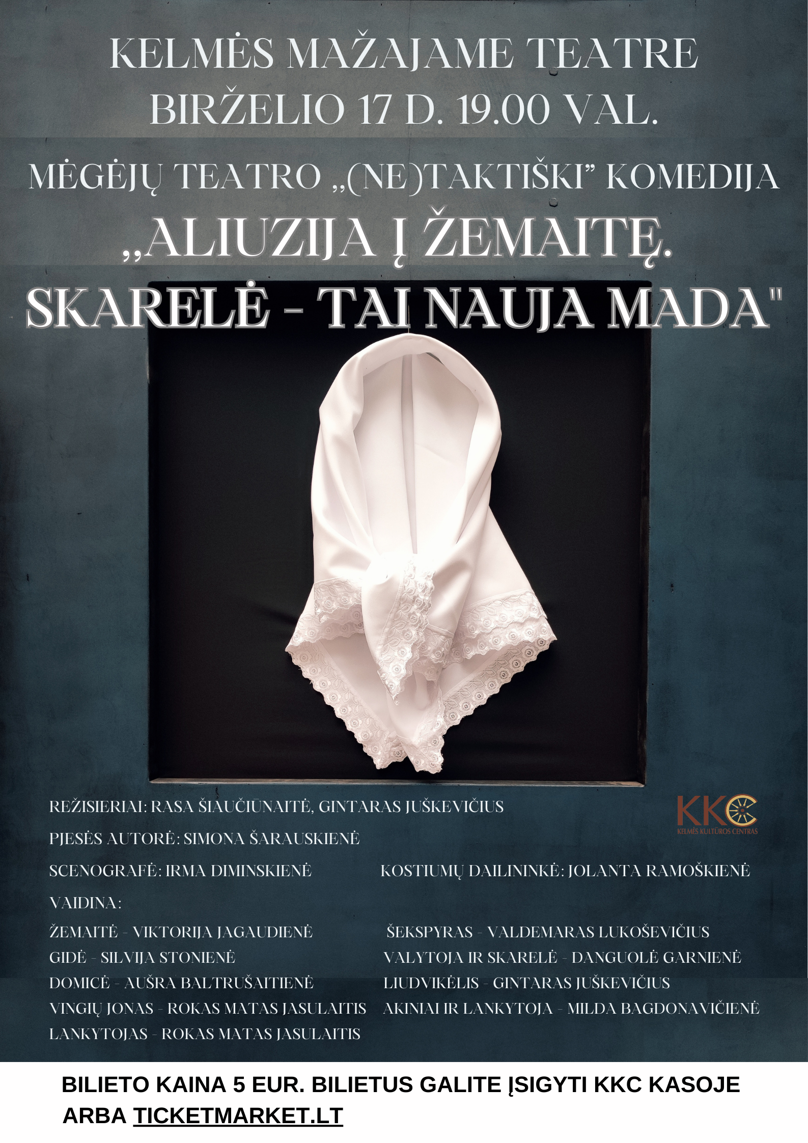 Mėgėjų teatro „(Ne)Taktiški“ komedija „ Aliuzija į Žemaitę. Skarelė – tai nauja mada “
