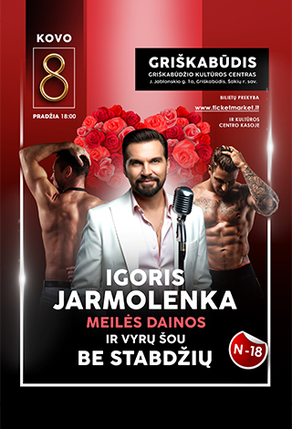 Igoris Jarmolenka „Meilės dainos ir vyrų šou be stabdžių“ | Griškabūdis