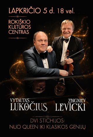 Z. LEVICKI IR V. LUKOČIUS | DVI STICHIJOS: NUO QUEEN IKI KLASIKOS GENIJŲ