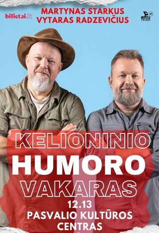 Martynas Starkus ir Vytaras Radzevičius. KELIONINIO HUMORO VAKARAS