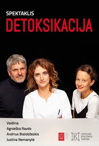 OKT / Vilniaus miesto teatras: “Detoksikacija” (rež. Darius  Gumauskas)