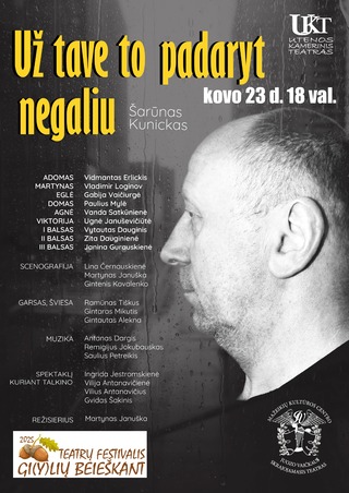 Teatrų festivalis „Gi(y)lių beieškant. Spektaklis “ UŽ TAVE TO PADARYT NEGALIU“