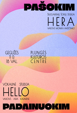 Plungės kultūros centro šiuolaikinių šokių studijos ,,Hera“ ir vokalinės studijos  ,,Hello“ koncertas PAŠOKIM/PADAINUOKIM