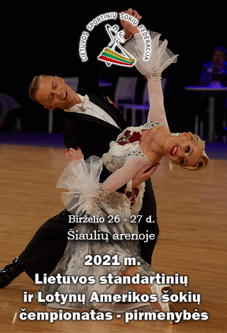 2021 m. Lietuvos standartinių ir Lotynų Amerikos šokių čempionatas - pirmenybės | 2 dalis (26 diena)