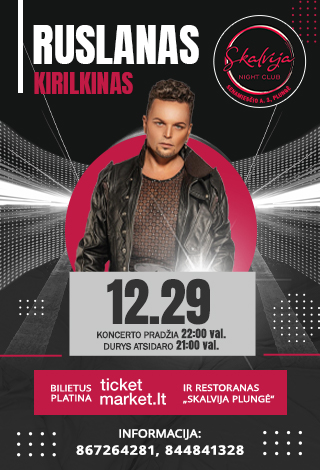 Ruslanas Kirilkinas | Skalvija Night Club - Plungė