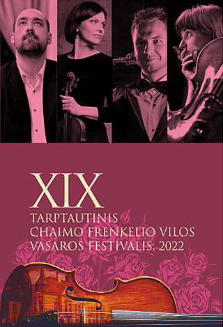 XIX TARPTAUTINIS CHAIMO FRENKELIO VILOS VASAROS FESTIVALIS, 2022. „KVARTETAS PRAEINANČIAM LAIKUI“, SKIRTAS O.MESSIAENO (1908–1992) 30-OSIOMS MIRTIES METINĖMS