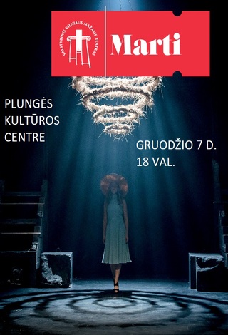 Projektas 'Penki profesionalaus teatro vakarai Plungėje', Vilniaus mažojo teatro  spektaklis MARTI